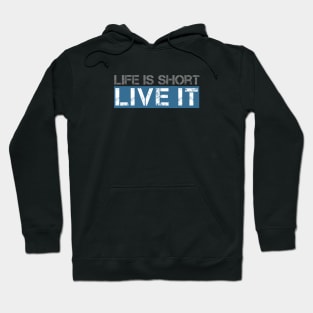 Life Is Short Hoodie